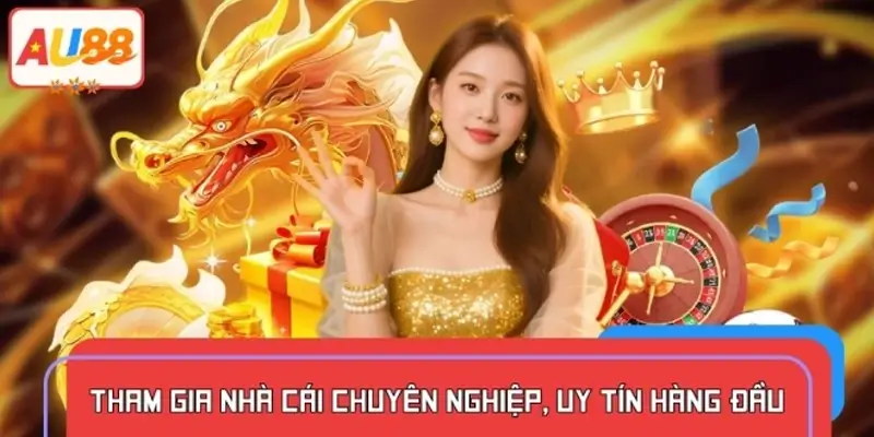 AU88 - Thương hiệu cá cược uy tín đáng tin cậy nhất
