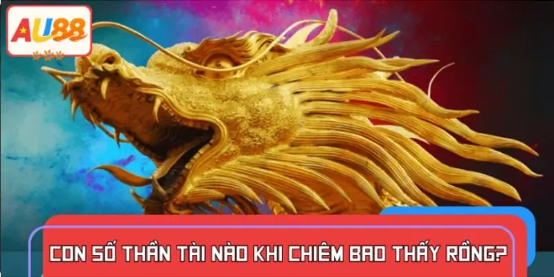 Bật mí con số tài lộc trong giấc mơ về rồng