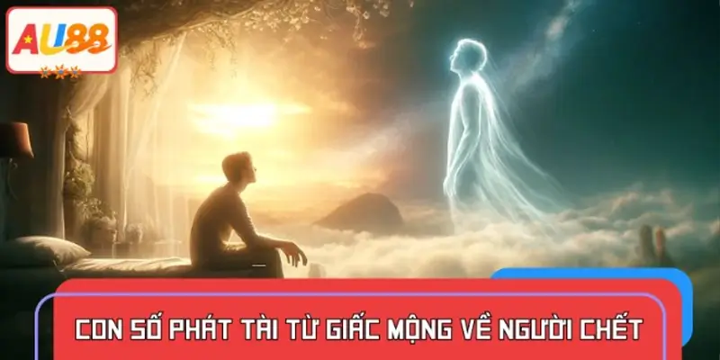 Các con số phổ biến khi nằm mơ thấy người chết