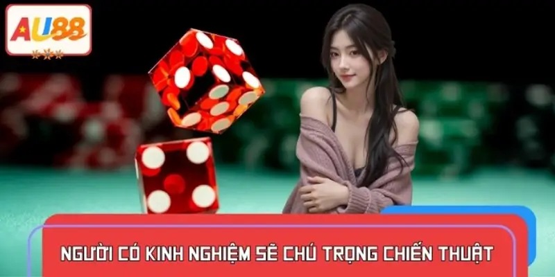 Chiến thuật chơi khoa học, đặt cược thông minh Chiến thuật chơi khoa học, đặt cược thông minh