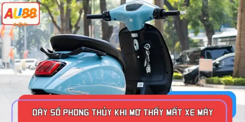 Điểm danh các con số hot khi mơ thấy mất xe máy