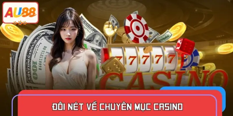 Giới thiệu chung về mục Casino