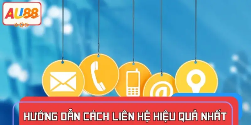 Hướng dẫn chi tiết cách liên hệ nhanh và hiệu quả nhất