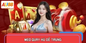 Mẹo Quay Hũ Dễ Trúng Nhất 2025 – Không Cần Nhiều Vốn