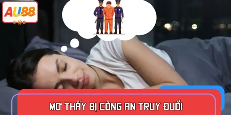 Mơ thấy công an đang truy đuổi