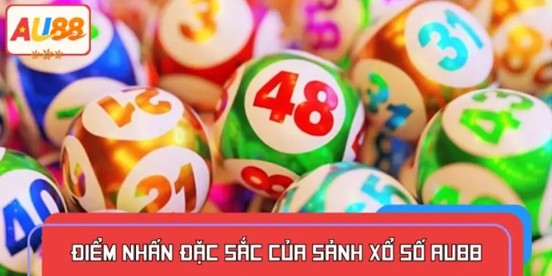 Những điểm đáng chú ý của sảnh xổ số AU88 Những điểm đáng chú ý của sảnh xổ số AU88