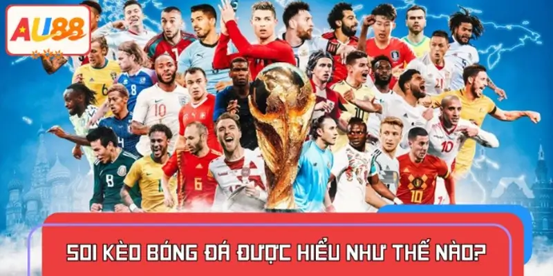Soi kèo bóng đá là gì?