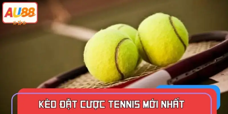 Các kèo đặt cược Tennis mới nhất tại nhà cái AU88