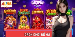 Cách Chơi Nổ Hũ Tại AU88 Từ A-Z Cho Người Mới Bắt Đầu
