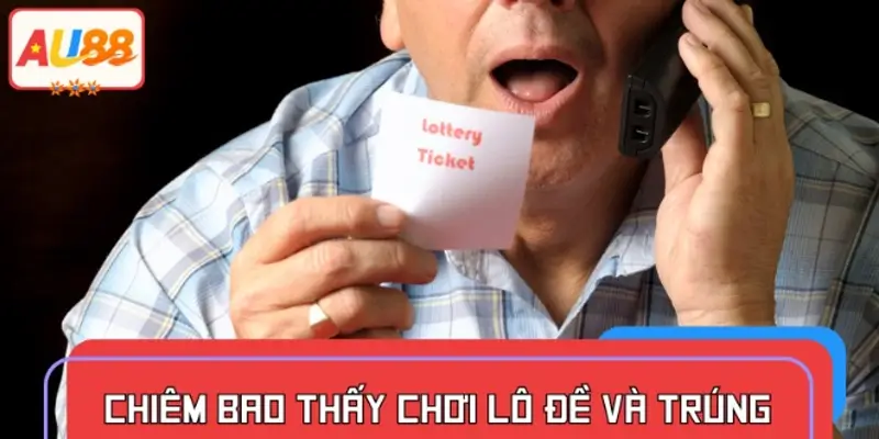 Chiêm bao thấy chơi lô đề và trúng giải đặc biệt