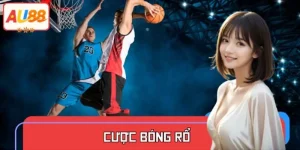 Cược Bóng Rổ Tại AU88 – Hướng Dẫn Luật Cơ Bản, Bắt Kèo Chuẩn