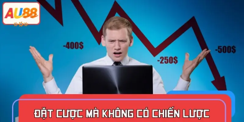 Cược không có chiến lược