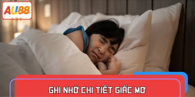 Ghi nhớ chi tiết giấc mơ