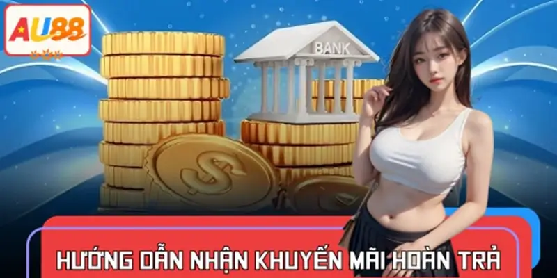 Hướng Dẫn Nhận Khuyến Mãi Hoàn Trả Mỗi Ngày Tại AU88