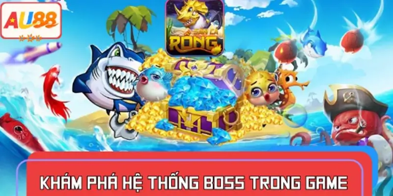 Khám phá hệ thống boss – Chọn mục tiêu và chiến thuật