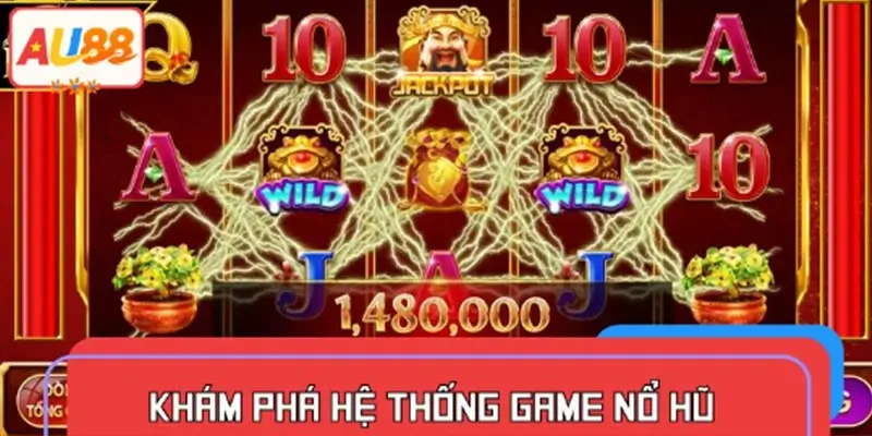 Khám phá hệ thống game nổ hũ cực phong phú, chơi liền tay