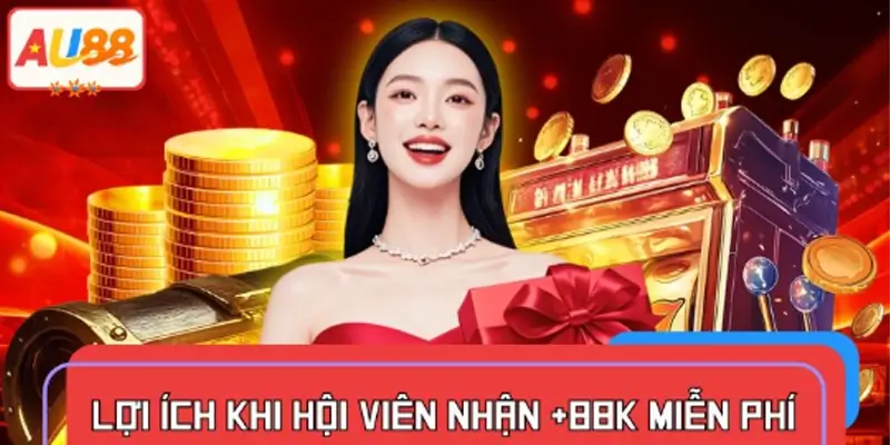 Lợi ích thiết thực khi hội viên nhận +88K miễn phí