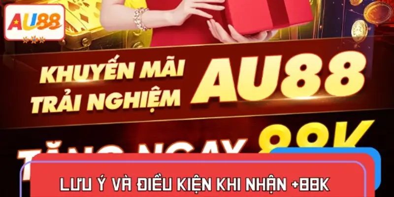 Lưu ý và điều kiện quan trọng khi nhận +88K miễn phí