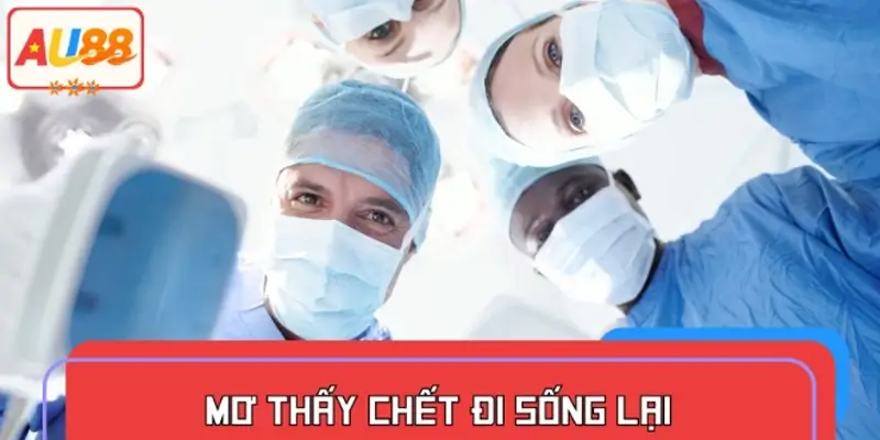 Mơ thấy chết đi sống lại