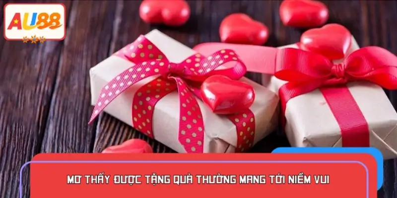 Mơ thấy được tặng quà mang điềm báo gì?