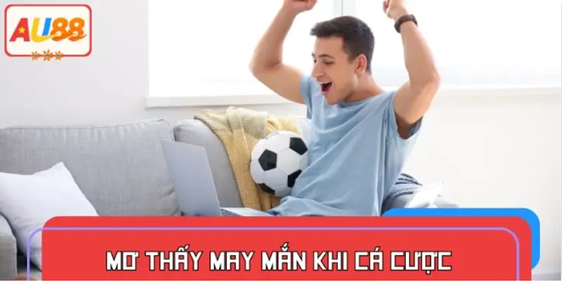 Mơ thấy may mắn khi chơi game, cá cược