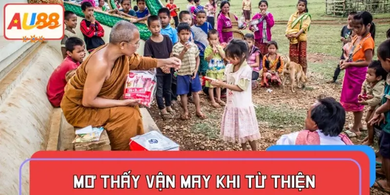 Mơ thấy vận may khi từ thiện