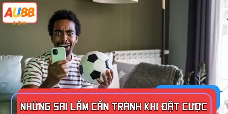 Những sai lầm cần tránh khi đặt cược các bộ môn thể thao