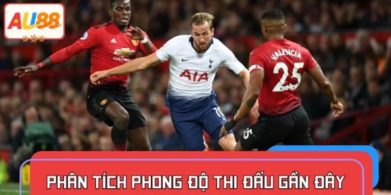 Phân tích phong độ gần đây