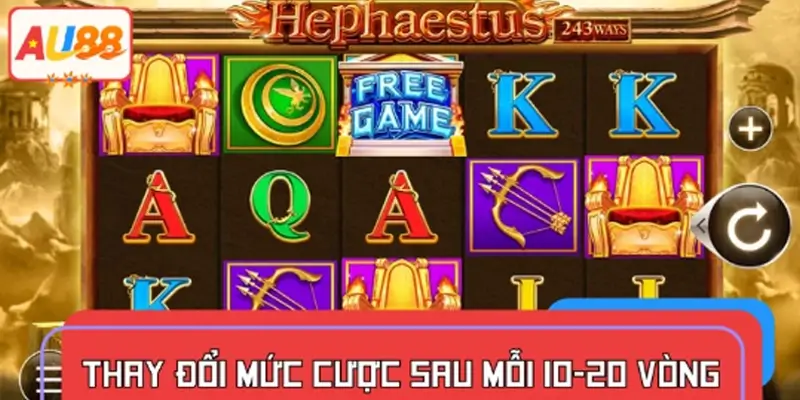 Thay đổi cược sau 10-20 vòng