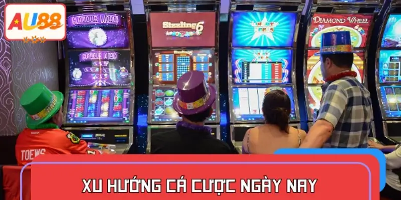 Xu hướng cá cược trực tuyến trên thị trường ngày nay
